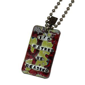 Kate Mesta I'D RATHER BE READING Dog Tag Necklace Art to Wear New